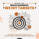 We Don’t Just Reach Audiences – We Hit Targets
