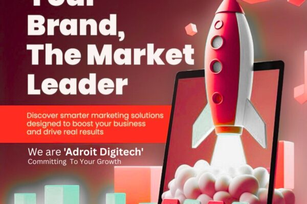 Your Brand, The Market Leader – Powered by Adroit Digitech