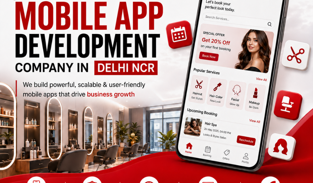 Best mobile app development company in Delhi NCR building scalable custom mobile apps